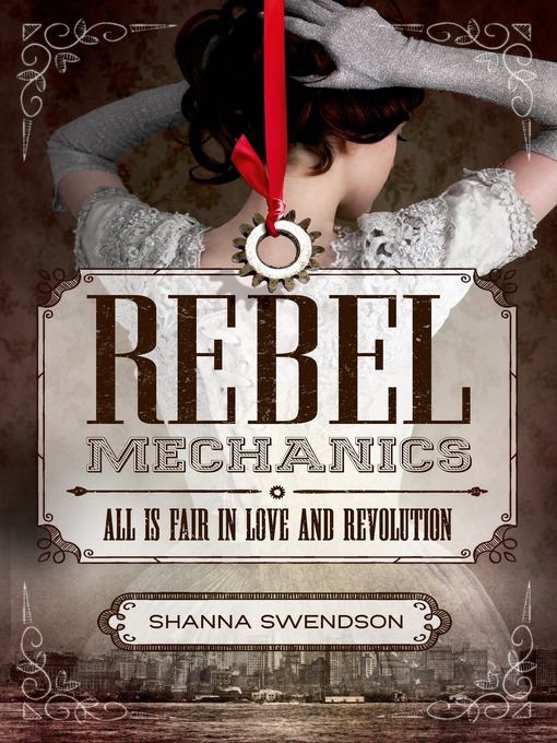 Title details for Rebel Mechanics by Shanna Swendson - Wait list